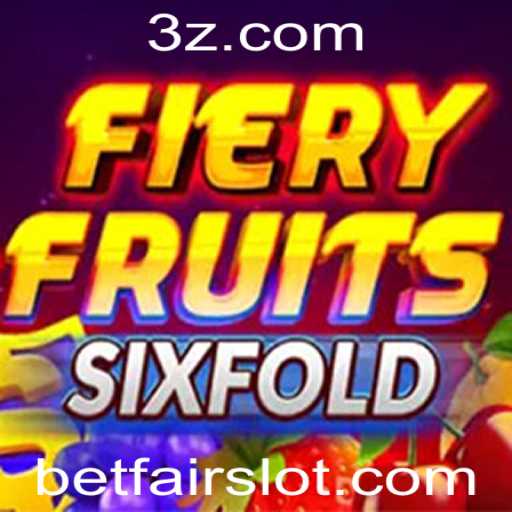 Descubra o Empolgante Jogo FieryFruitsSixFold na Betfair