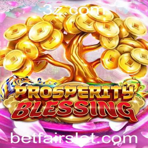 ProsperityBlessing: Explorando o Novo Jogo com Betfair